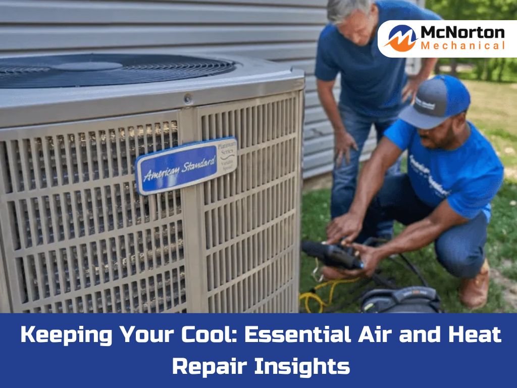 McNorton Mechanical technicians working on an American Standard air conditioning unit with the text 'Keeping Your Cool: Essential Air and Heat Repair Insights'.